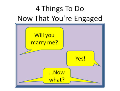 What To Do Now That You're Engaged